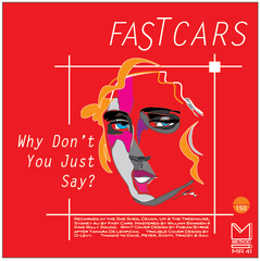 FAST CARS 'Why Don't You Just Say?'/'Trouble' 7" single on black vinyl MR 41